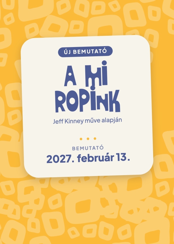 A mi Ropink – új bemutató a Kolibri Színházban, 2027. február 13.